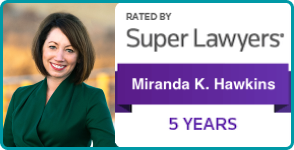 2022, Miranda K. Hawkins, SuperLawyer, 5 years in a Row